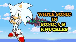 White Sonic 3 & Knuckles By Andrew Gaming